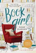 Book Girl A Journey Through the Treasures & Transforming Power of a Reading Life