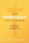 Friendship Challenge A Six Week Guide to True Reconciliation One Friendship at a Time