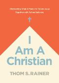 I Am a Christian Discovering What It Means to Follow Jesus Together with Fellow Believers