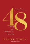 48 Laws of Spiritual Power Uncommon Wisdom for Greater Ministry Impact