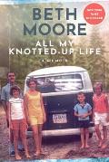 All My Knotted Up Life A Memoir