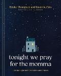 Tonight We Pray for the Momma 100 Midnight Mom Devotions & Prayers
