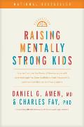 Raising Mentally Strong Kids: How to Combine the Power of Neuroscience with Love and Logic to Grow Confident, Kind, Responsible, and Resilient Child
