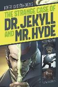 The Strange Case of Dr. Jekyll and Mr. Hyde: A Graphic Novel