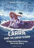 Girls Survive 05 Carrie & the Great Storm A Galveston Hurricane Survival Story