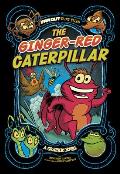 The Ginger-Red Caterpillar: A Graphic Novel