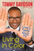 Living in Color Whats Funny about Me Stories from in Living Color Pop Culture & the Stand Up Comedy Scene of the 80s & 90s