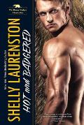 Hot and Badgered (Honey Badgers #1)