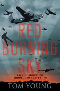 Red Burning Sky: A WWII Novel Inspired by the Greatest Aviation Rescue in History