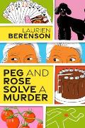 Peg & Rose Solve a Murder A Charming & Humorous Cozy Mystery