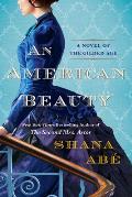 American Beauty A Novel of the Gilded Age Inspired by the True Story of Arabella Huntington Who Became the Richest Woman in the Country