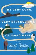 Very Long Very Strange Life of Isaac Dahl