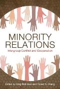 Minority Relations: Intergroup Conflict and Cooperation