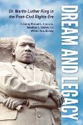 Dream and Legacy: Dr. Martin Luther King in the Post-Civil Rights Era