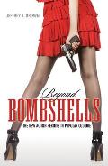 Beyond Bombshells The New Action Heroine in Popular Culture