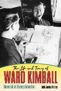 Life & Times of Ward Kimball Maverick of Disney Animation