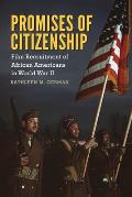 Promises of Citizenship: Film Recruitment of African Americans in World War II