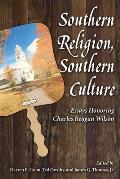 Southern Religion, Southern Culture: Essays Honoring Charles Reagan Wilson