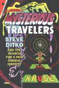 Mysterious Travelers Steve Ditko & the Search for a New Liberal Identity