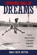 Invisible Ball of Dreams: Literary Representations of Baseball Behind the Color Line