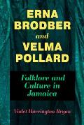 Erna Brodber and Velma Pollard: Folklore and Culture in Jamaica
