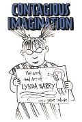 Contagious Imagination: The Work and Art of Lynda Barry