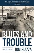 Blues & Trouble Twelve Stories