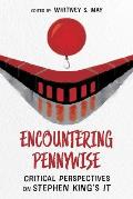 Encountering Pennywise: Critical Perspectives on Stephen King's It