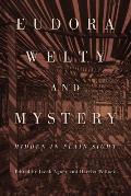 Eudora Welty and Mystery: Hidden in Plain Sight