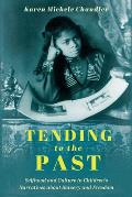 Tending to the Past: Selfhood and Culture in Children's Narratives about Slavery and Freedom