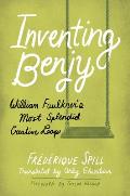 Inventing Benjy: William Faulkner's Most Splendid Creative Leap