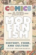 Comics and Modernism: History, Form, and Culture