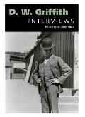 D. W. Griffith: Interviews