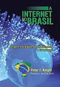A Internet No Brasil: Origens, Estrategia, Desenvolvimento E Governanca