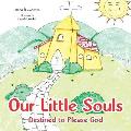 Our Little Souls: Destined to Please God