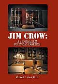 Jim Crow: A Postmortem Political Analysis