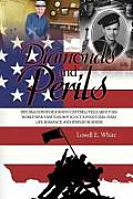 Diamonds and Perils: Iwo Jima Survivor Johnny Cantrell Tells about His World War II Battles, Boy Scout Adventures, Farm Life, Romance, and