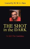 The Shot in the Dark: To Kill the Candidate
