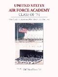 United States Air Force Academy Class of '74: Our Academy Experience, Our Adventures, Our Lives