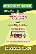 Every Student's Handbook on Values, Sexuality and Drug Education in A New World Order