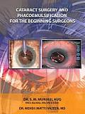 Cataract Surgery And Phacoemulsification For The Beginning Surgeons