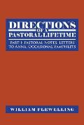 Directions of a Pastoral Lifetime: Part I: Pastoral Notes, Letters to Anna, Occasional Pamphlets