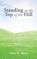 Standing at the Top of the Hill