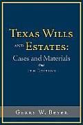 Texas Wills and Estates: Cases and Materials: Seventh Edition