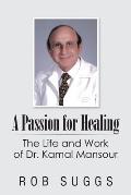 A Passion for Healing: The Life and Work of Dr. Kamal Mansour