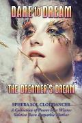 Dare to Dream the Dreamer's Dream: A Collection of Poems by a Winter Solstice Born Empathic Mother