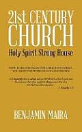 21st Century Church: Holy Spirit Strong House