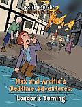 Max and Archies Bedtime Adventures: London's Burning