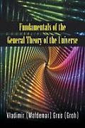 Fundamentals of the General Theory of the Universe