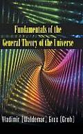 Fundamentals of the General Theory of the Universe